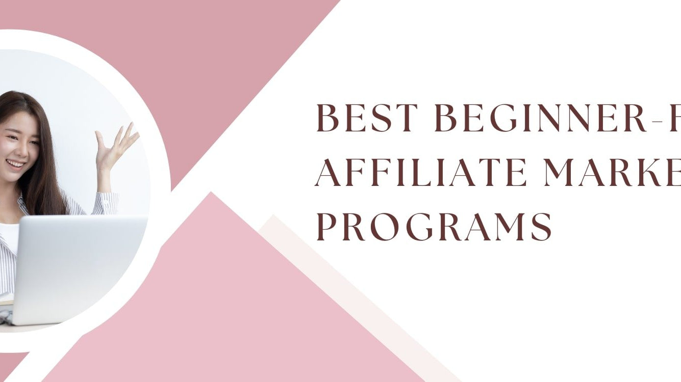 Best Beginner-Friendly Affiliate Marketing Programs - Chakra Energy Co