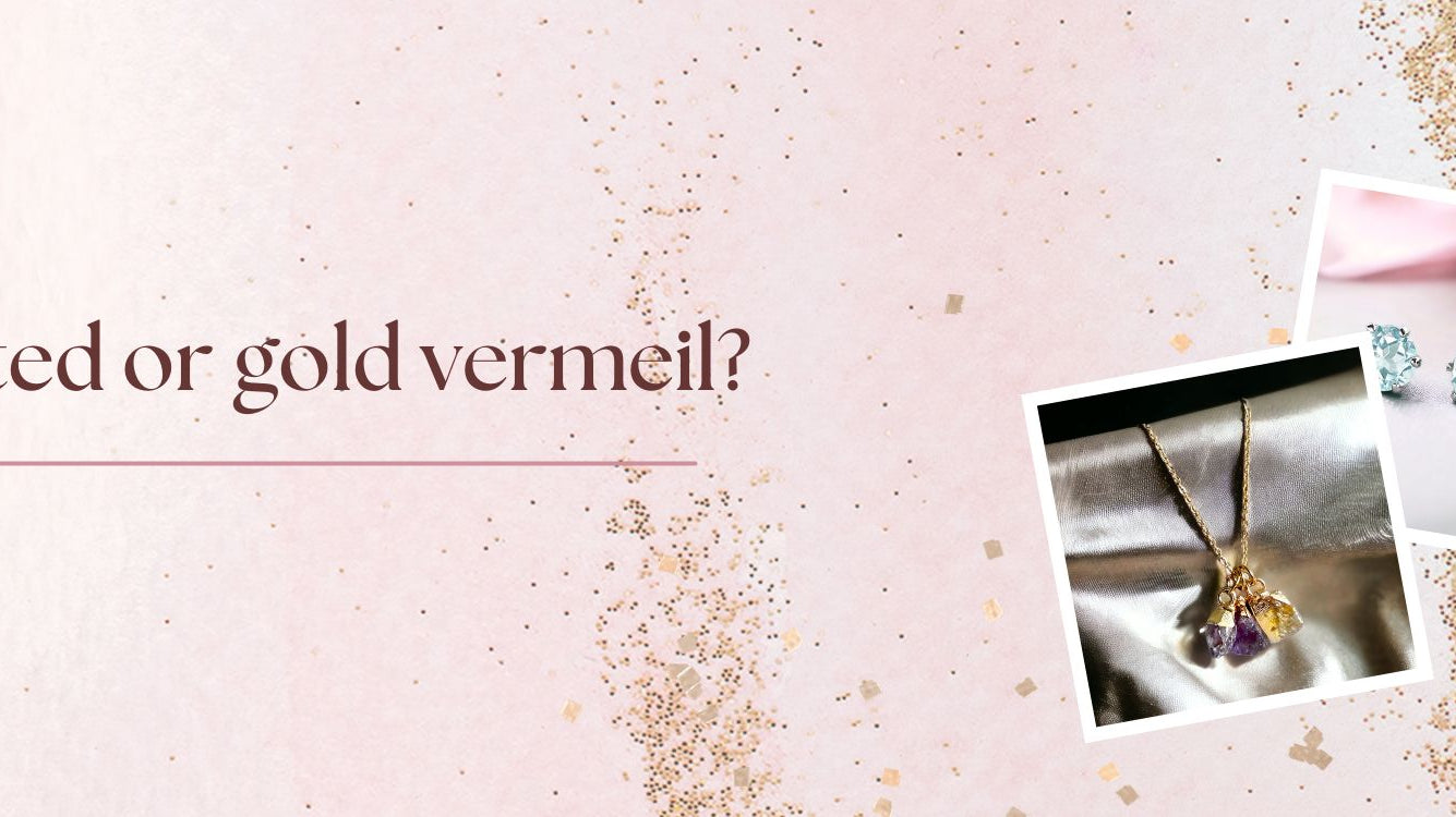 Gold Vermeil vs. Gold Plated Jewelry: Which One Shines Brighter? - Chakra Energy Co